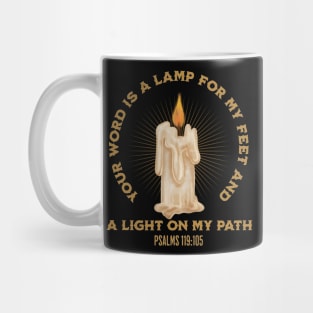 Your WORD is a lamp for my feet and a light on my path. Psalms 119:105 Mug